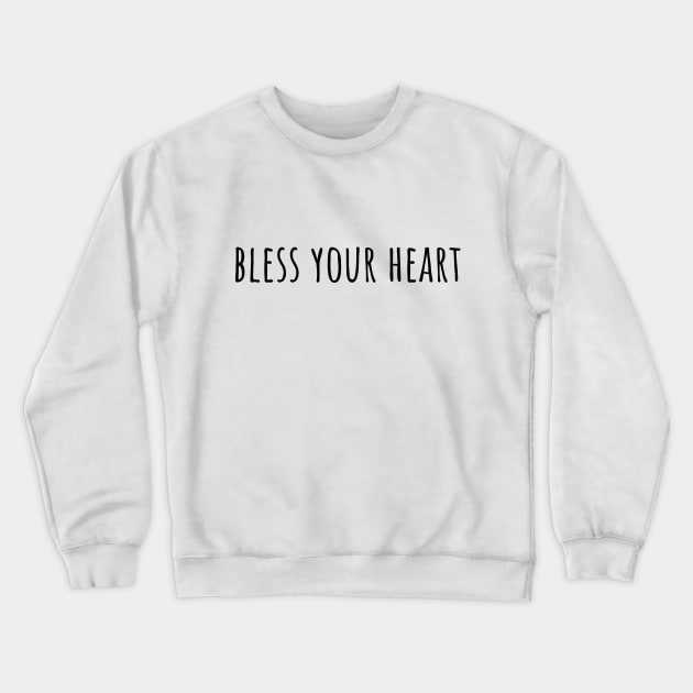 “Bless Your Heart” simple Crewneck Sweatshirt by IrieSouth